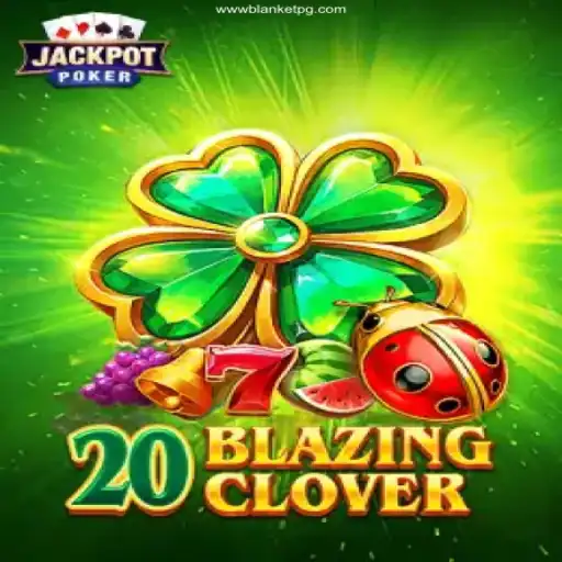 Exploring the Thrilling World of 20BlazingClover