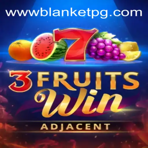 Explore the Exciting World of 3FruitsWin on BLANKETPG.COM⭐️
